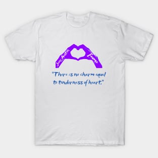 Jane Austen quote: There is no charm equal to tenderness of heart T-Shirt